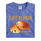 Life is Pain (au chocolat) T-Shirt