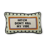 Witch Don't Kill My Vibe Needlepoint Pillow