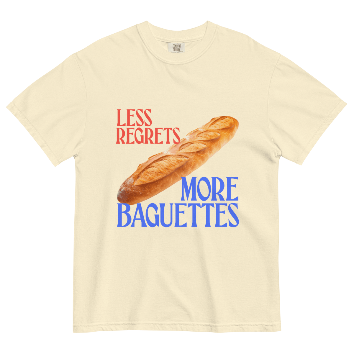 Less Regrets, More Baguettes T-Shirt