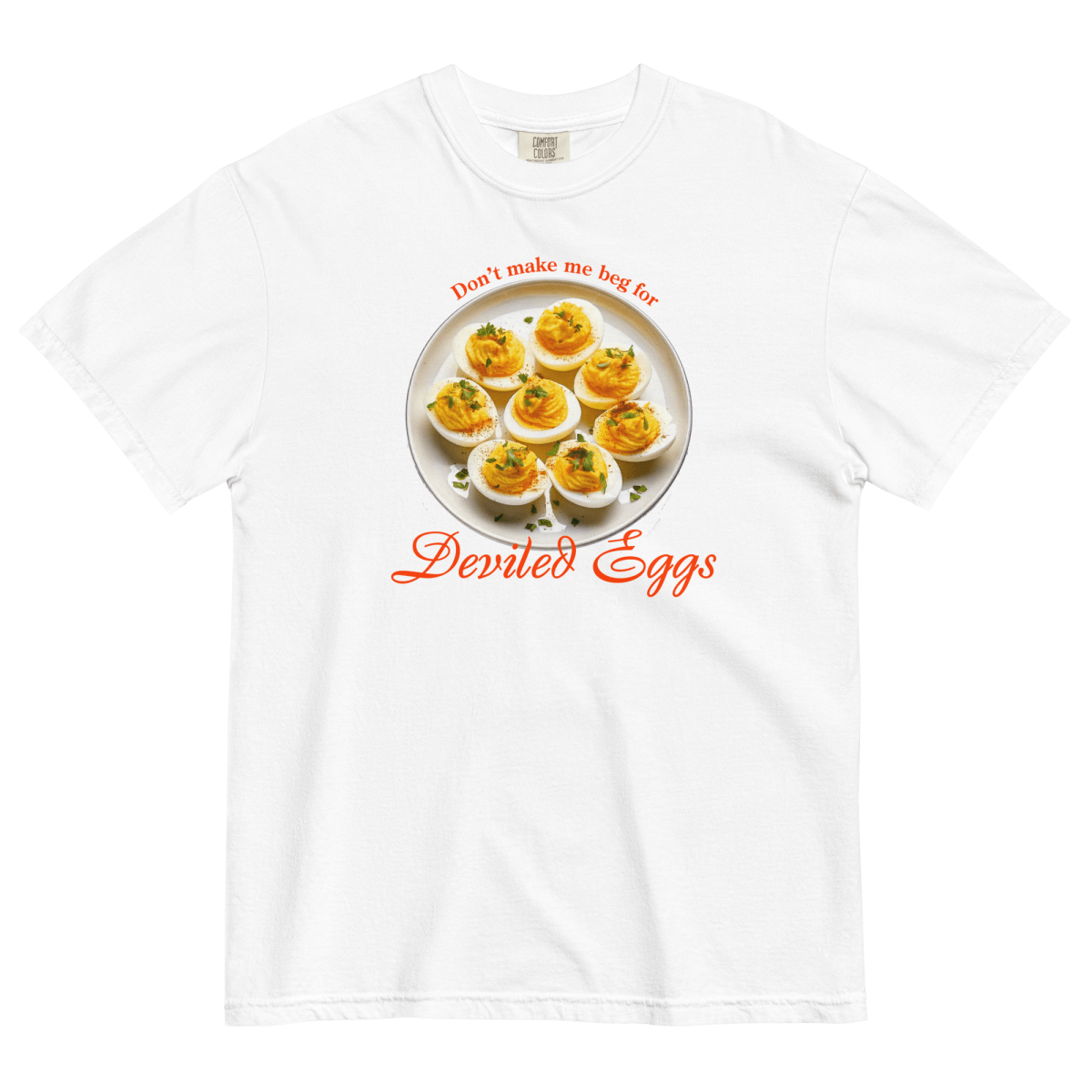 Don't Make Me Beg For Deviled Eggs Shirt