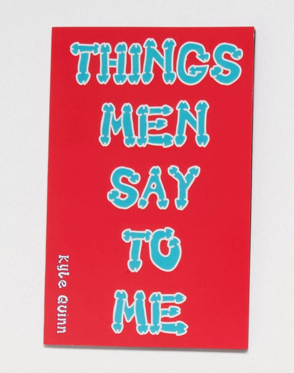 Kyle Quinn , Things Men Say To Me