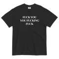 Fuck You You Fucking Fuck T-Shirt