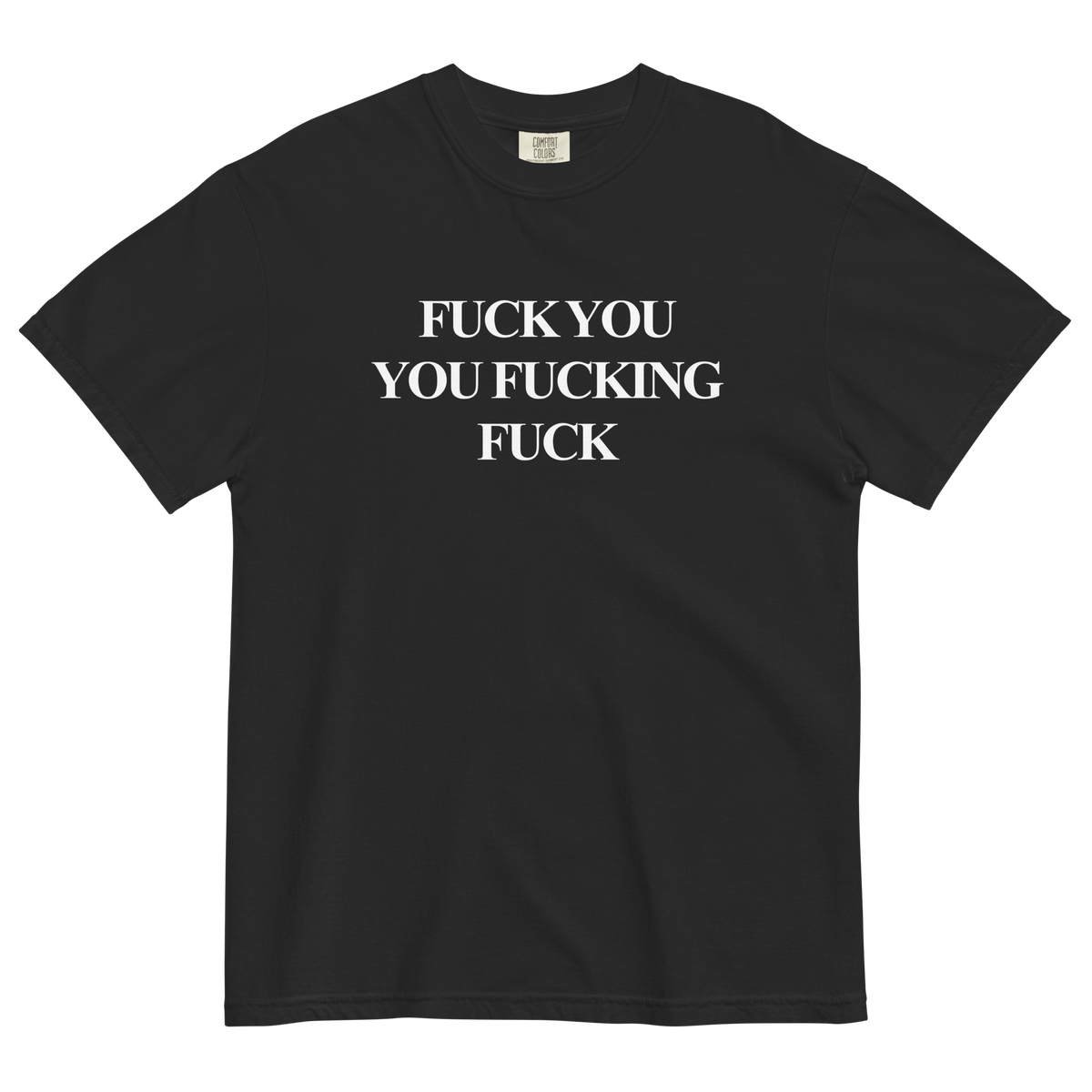 Fuck You You Fucking Fuck T-Shirt
