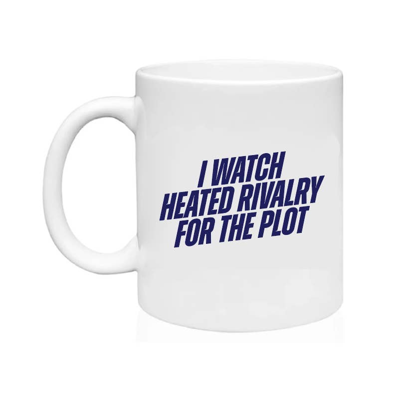 I Watch Heated Rivalry For the Plot... - Coffee Mug
