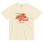Don't Go Bacon My Heart Tee