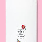 Not A Jizz Towel Dishtowel