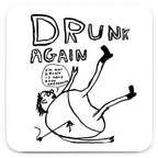 David Shrigley Coaster - Drunk Again