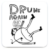 David Shrigley Coaster - Drunk Again