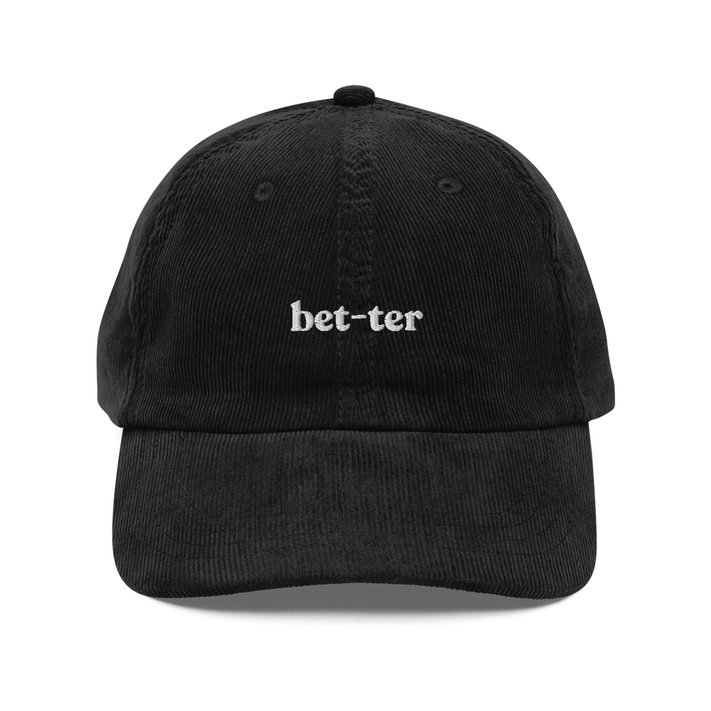 Bet-ter Embroidered Corduroy Hat