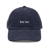 Bet-ter Embroidered Corduroy Hat