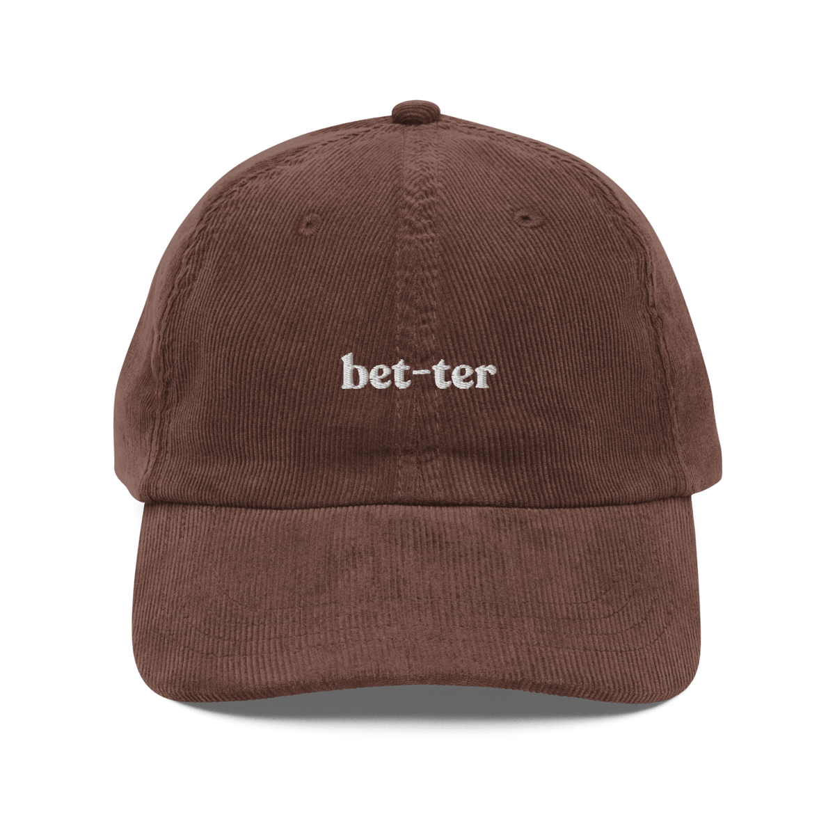 Bet-ter Embroidered Corduroy Hat