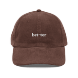 Bet-ter Embroidered Corduroy Hat