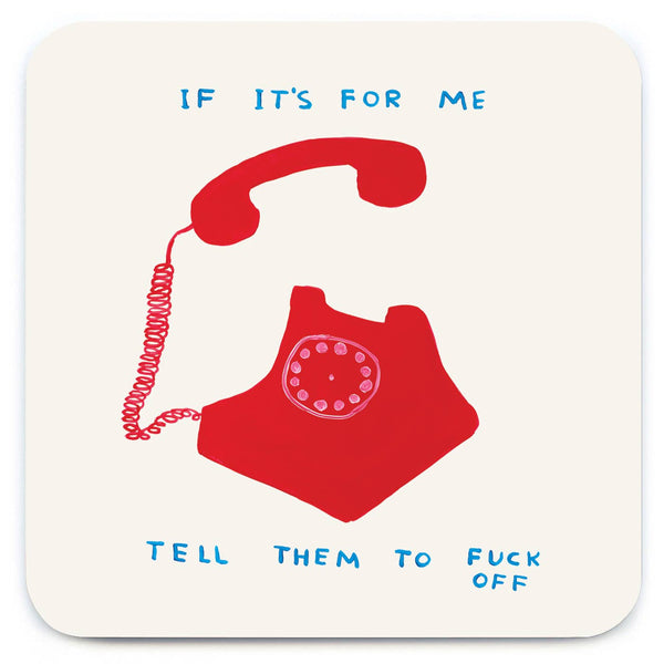 David Shrigley Coaster - If It's For Me