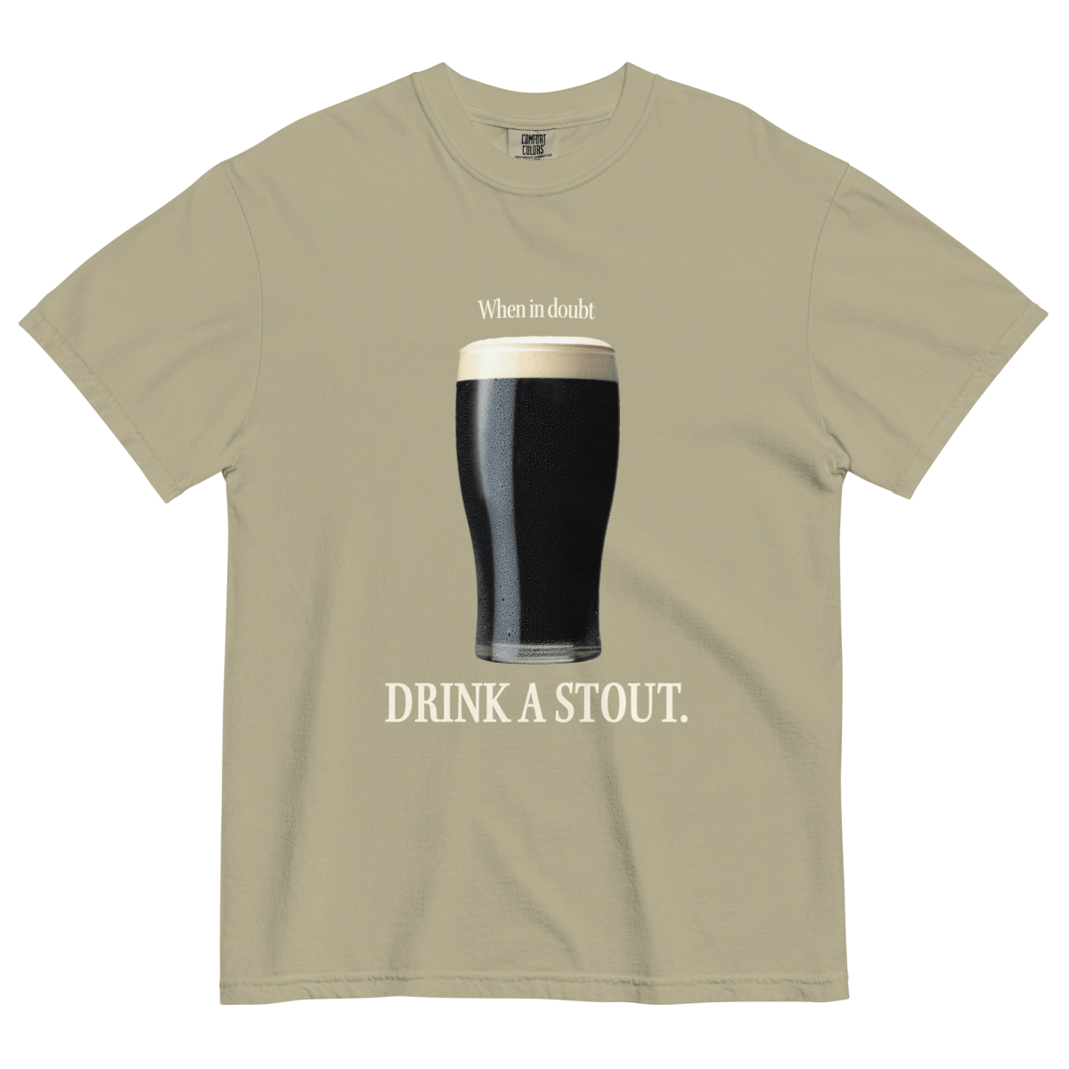 When in Doubt, Drink A Stout Shirt
