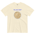 So, Your Oats? Tee