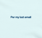 Per My Last Email Embroidered T-Shirt