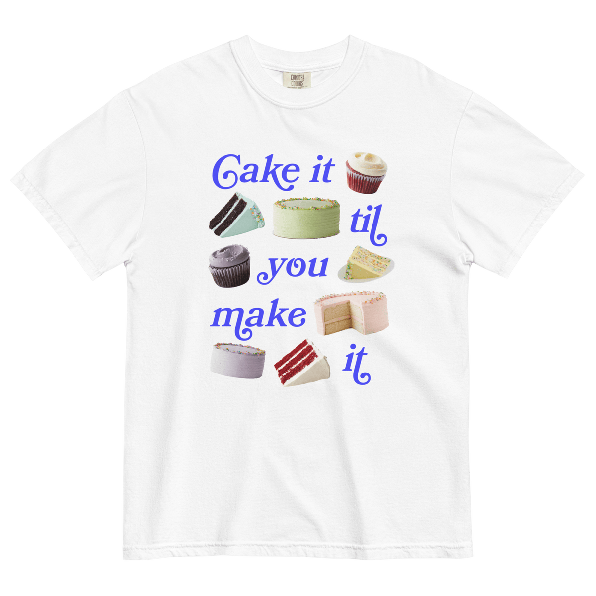 Cake It Til You Make It T-Shirt White