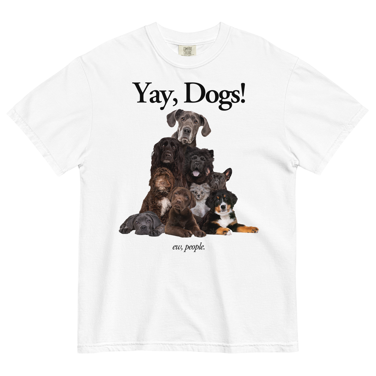Yay, Dogs! Ew, People. Shirt