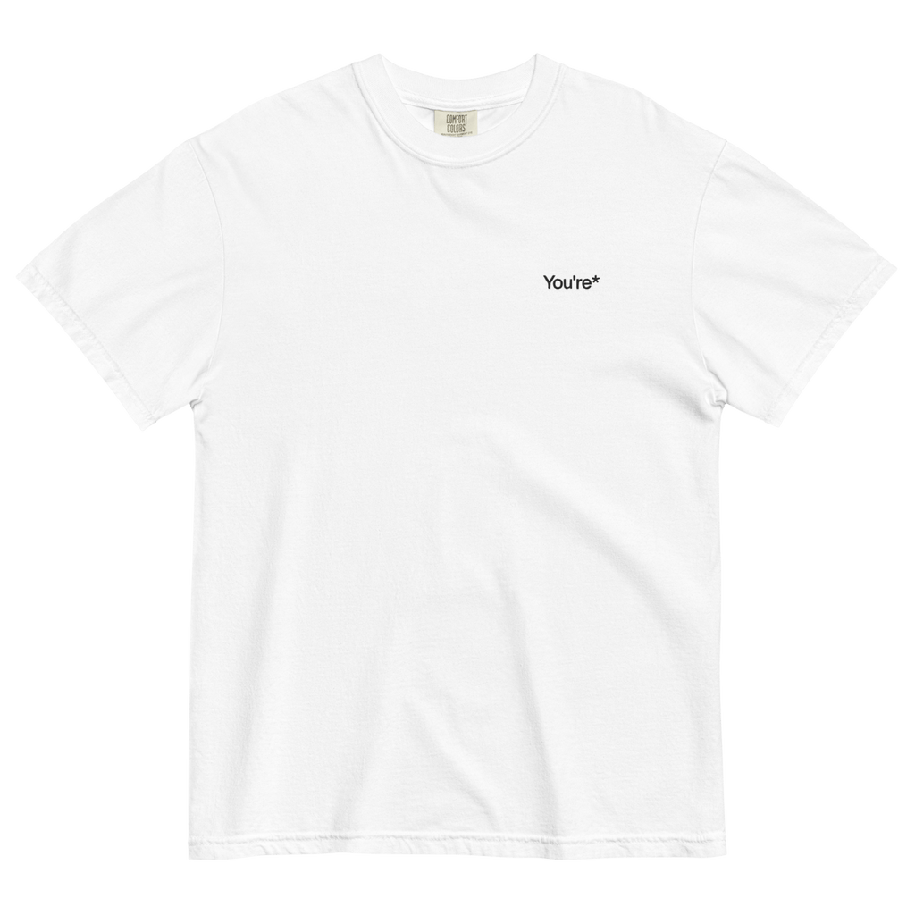 You're* Embroidered T-Shirt