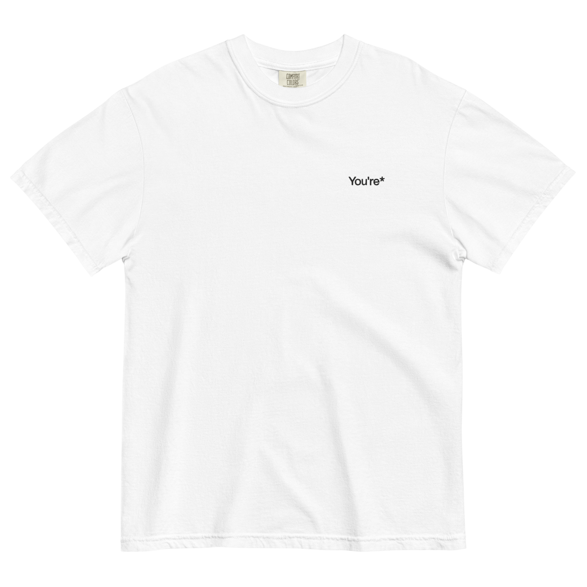 You're* Embroidered T-Shirt