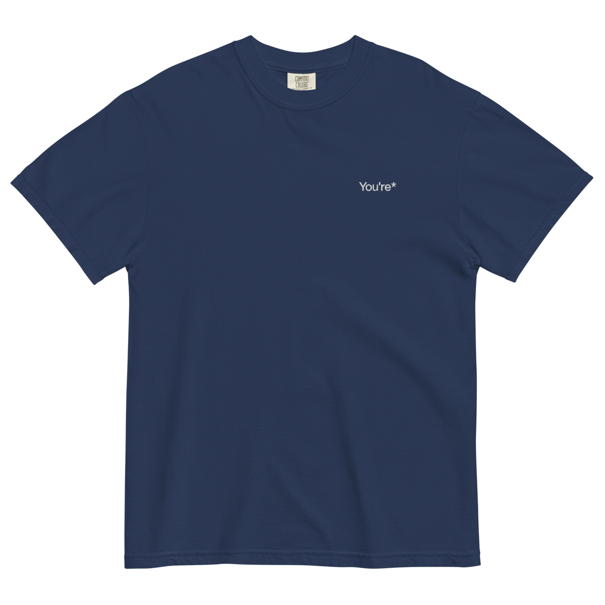 You're* Embroidered T-Shirt