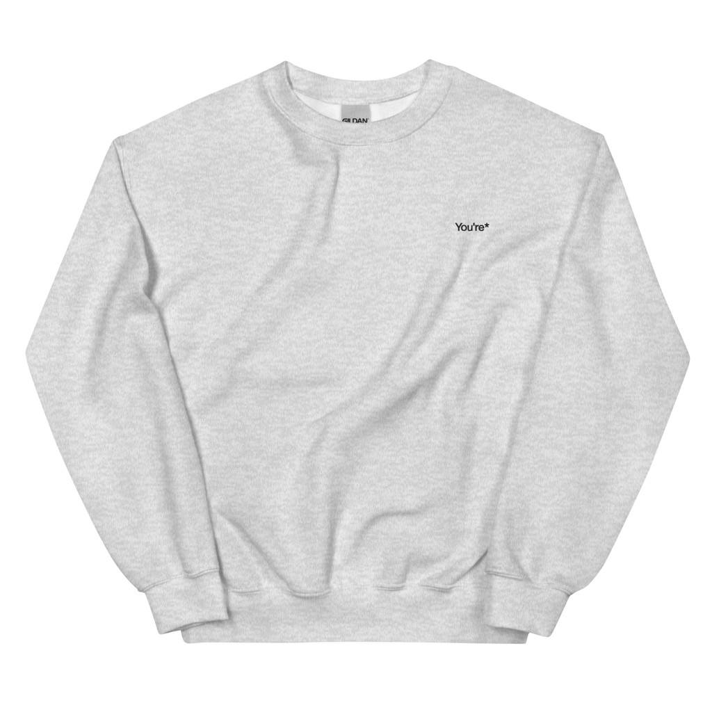 You're* Embroidered Sweatshirt