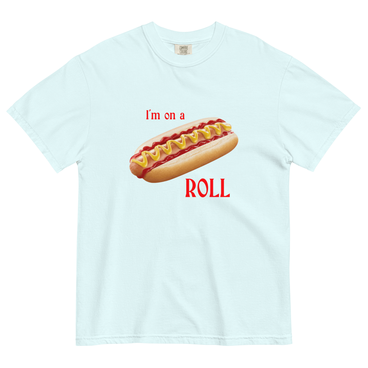 I'm On A Roll Hot Dog Shirt