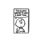 Peanuts Mood - Have A Good Time Pin