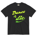 Dance or Die Shirt