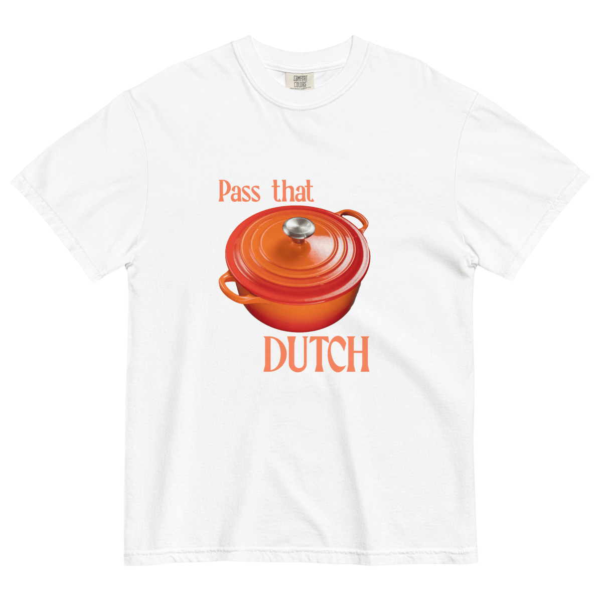Pass That Dutch (Oven) T-Shirt