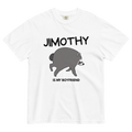 Jimothy Is My Boyfriend T-Shirt