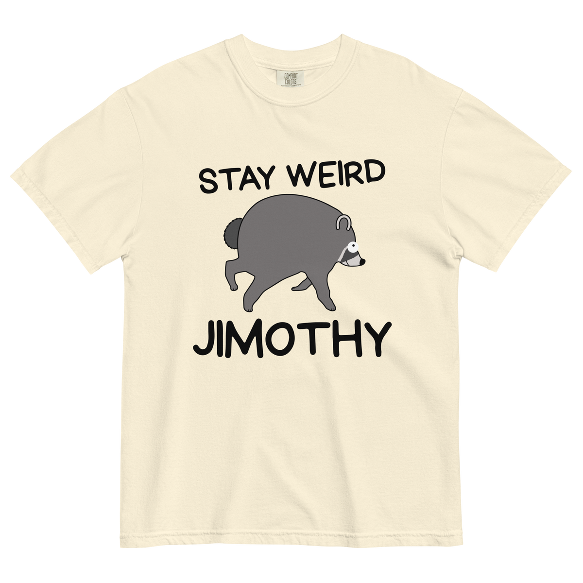 Stay Weird Jimothy T-Shirt
