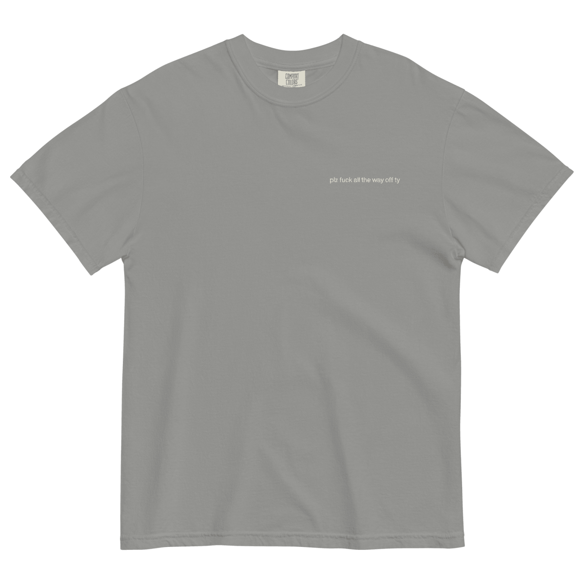 Plz Fuck All the Way Off Ty. Embroidered Shirt