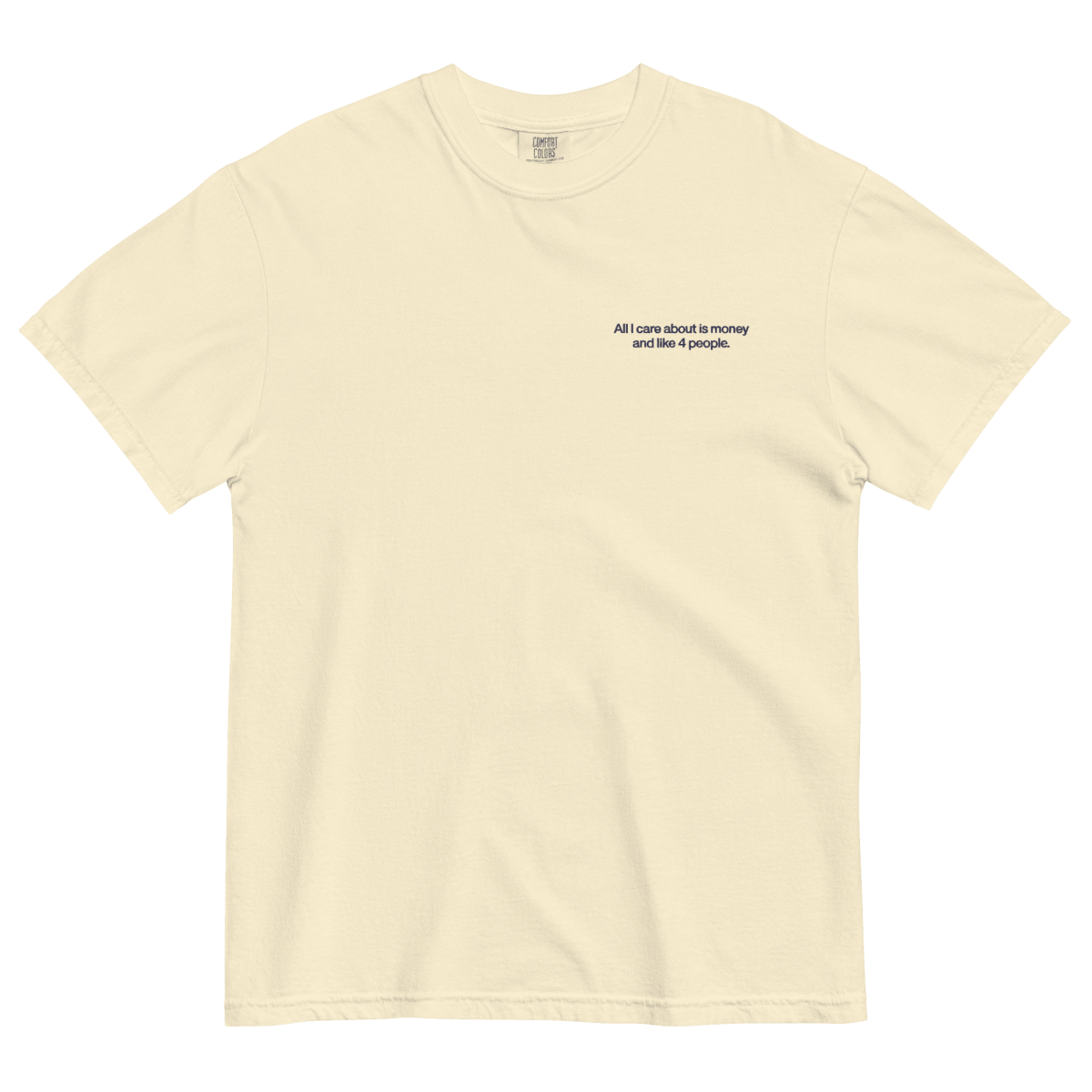 All I Care About Is Money and Like 4 People. Embroidered Shirt