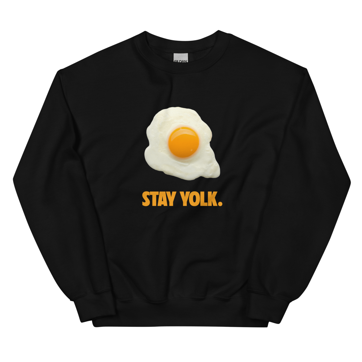Stay Yolk. Sweatshirt