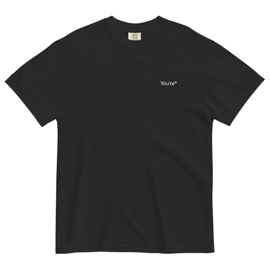 You're* Embroidered T-Shirt