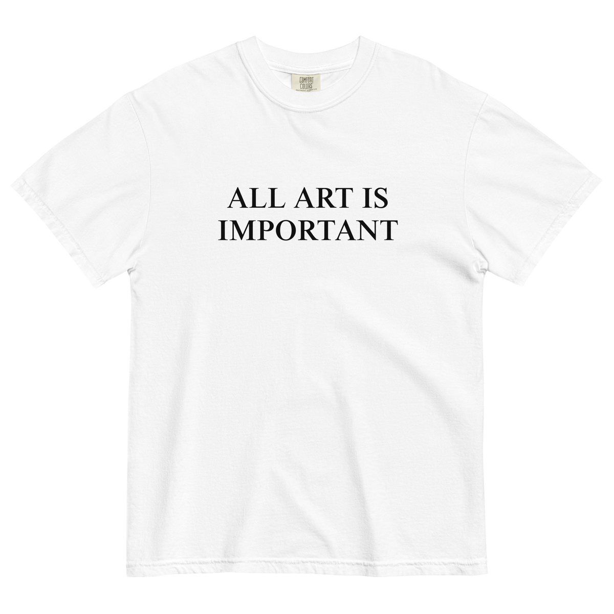 All Art Is Important T-Shirt
