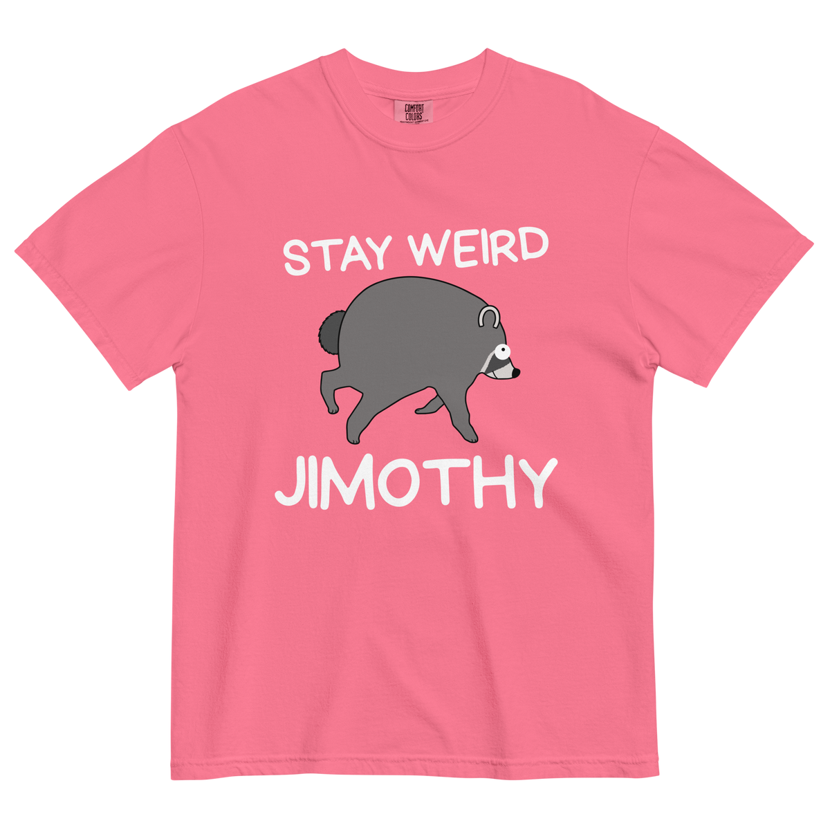 Stay Weird Jimothy T-Shirt