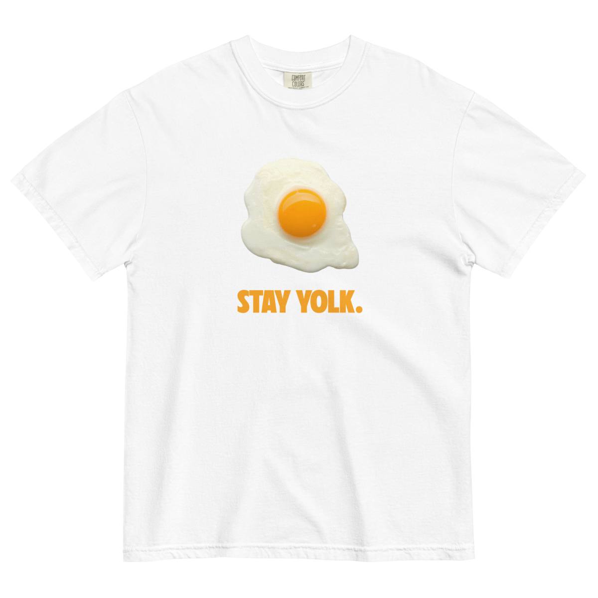 Stay Yolk. T-Shirt