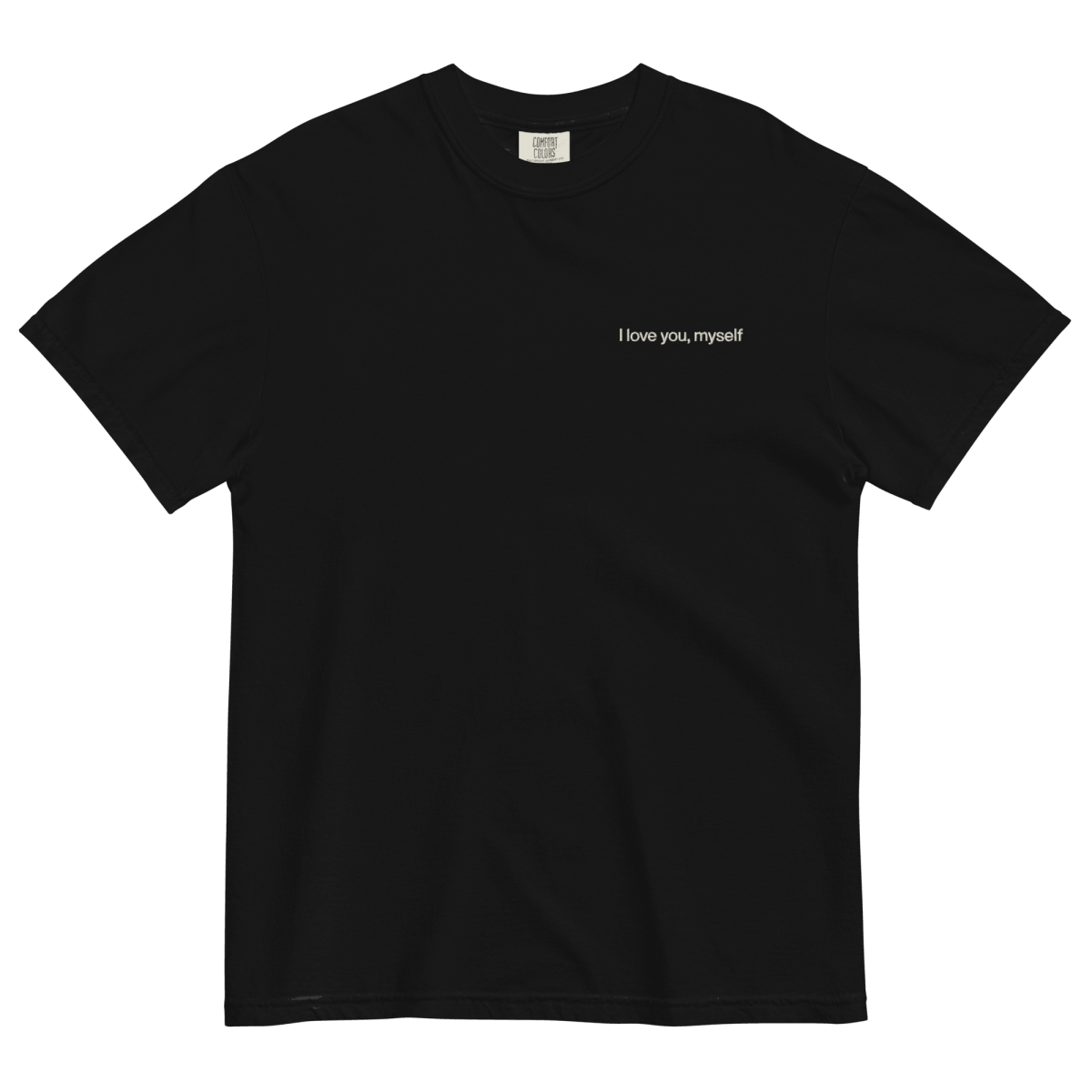 I Love You, Myself Embroidered T-Shirt