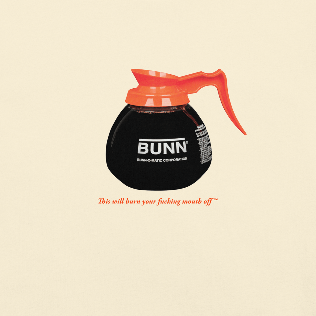 This Will Burn Your F*Ing Mouth Off - Coffee Pot Tee
