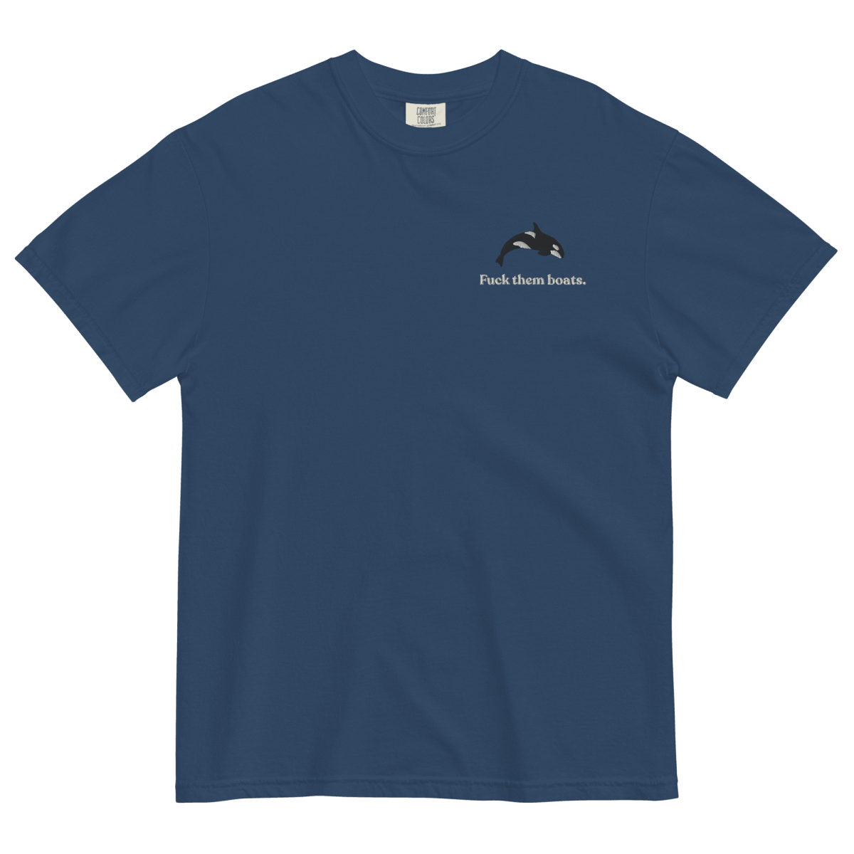 Fuck Them Boats. Orca Whale T-Shirt
