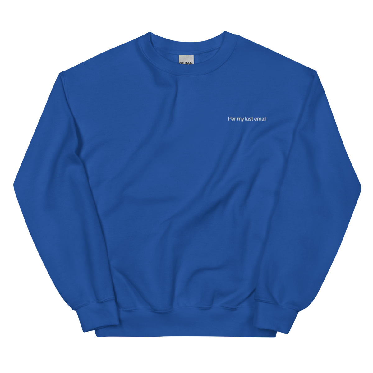 Per My Last Email Embroidered Sweatshirt