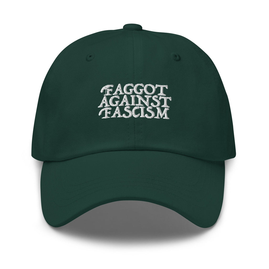 Faggot Against Fascism Dad Hat by YES HOMO in Spruce