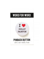 I Love Dolly Parton Pinback Button