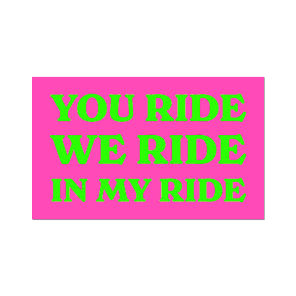 You Ride We Ride By Hot Chip - Die-Cut Sticker