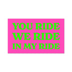 You Ride We Ride By Hot Chip - Die-Cut Sticker