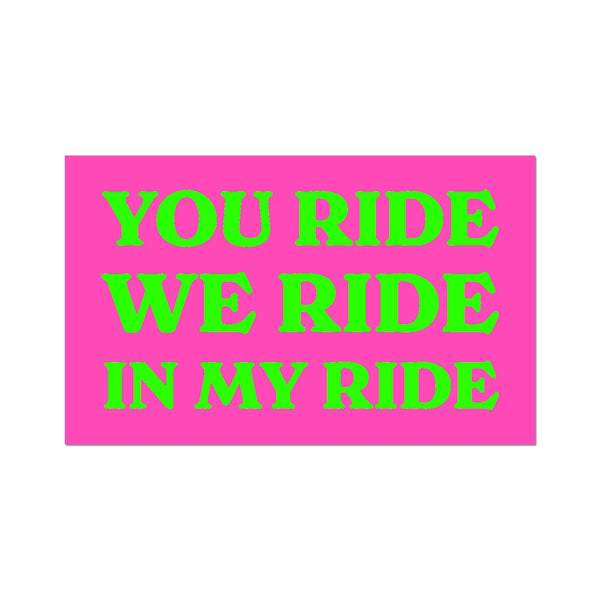 You Ride We Ride By Hot Chip - Die-Cut Sticker