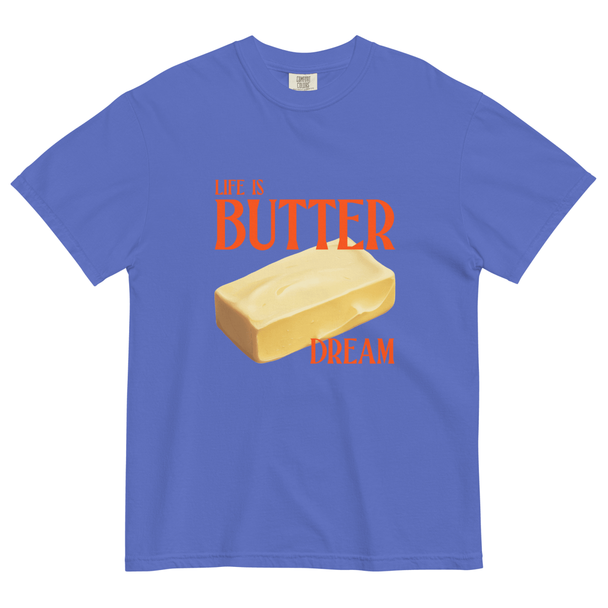 Life Is Butter Dream T-Shirt