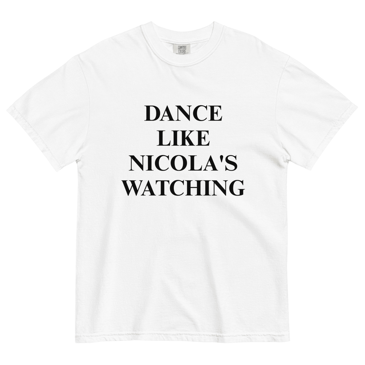 Dance Like Nicola's Watching T-Shirt